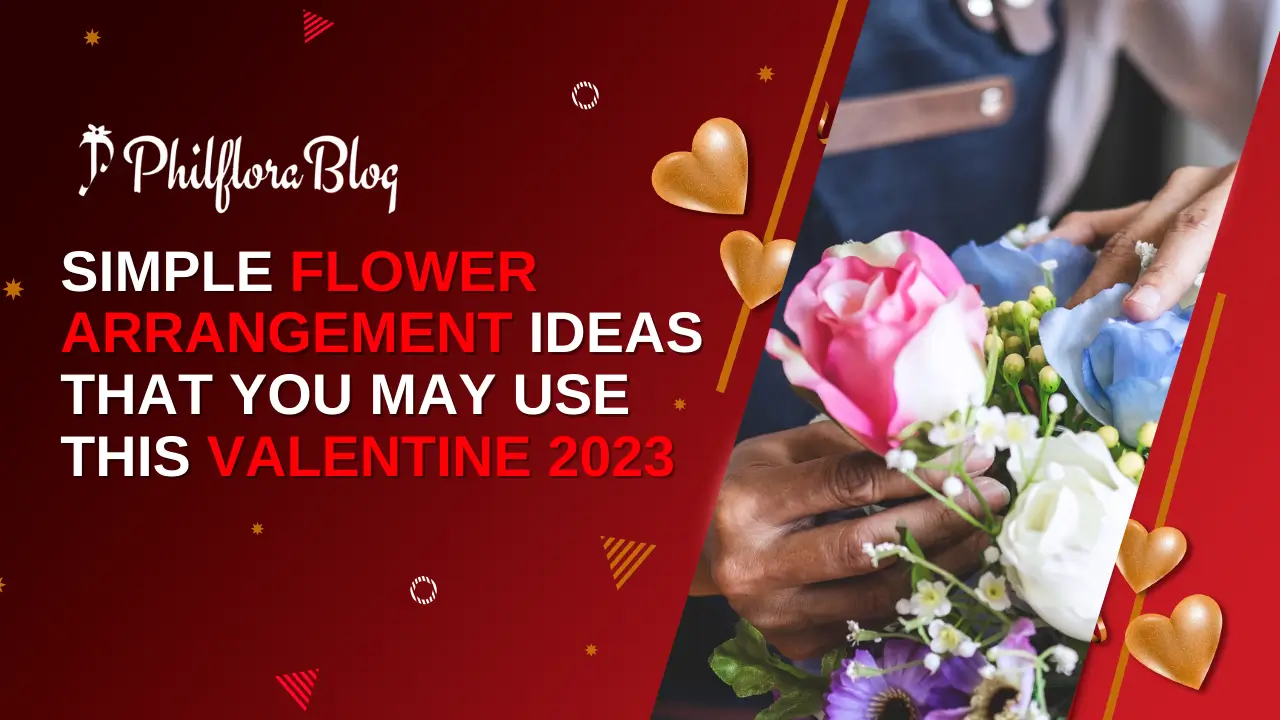 Simple Flower Arrangement Ideas That You May Use This Valentine 2023